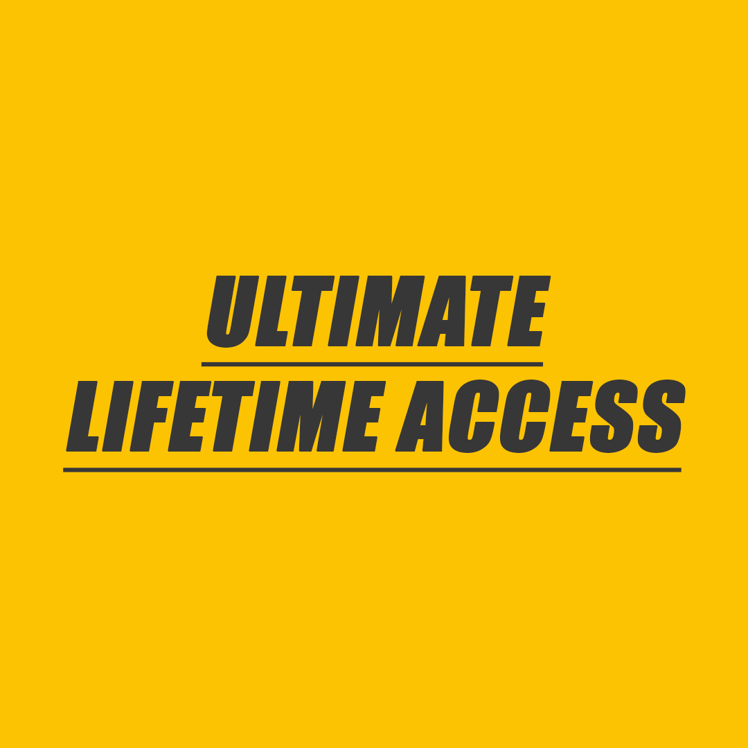 ULTIMATE LIFETIME ACCESS